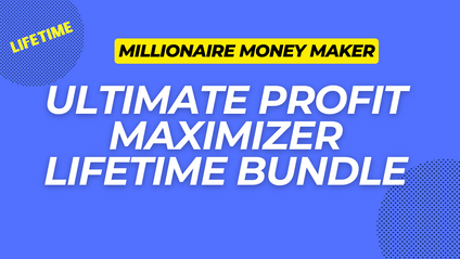 Product image for Millionaire money maker Ultimate Profit Maximizer Lifetime Bundle