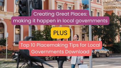 Product image for Placemaking in Local Govt Course + Top 10 Tips download