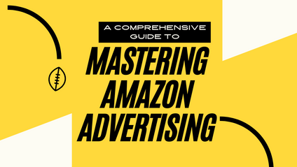 Product image for A Comprehensive Guide to Master Amazon Advertising