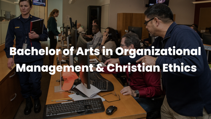 Product image for Bachelor of Arts in Organizational Management & Christian Ethics