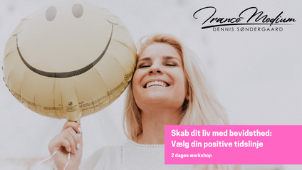 Product image for Skab dit liv med bevidsthed: Vælg din postive tidslinje - 2 dages workshop
