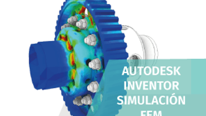 Product image for Análisis por Elementos Finitos con Autodesk Inventor (250h)