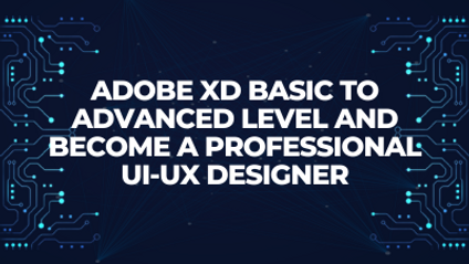 Product image for Adobe XD Basic to Advanced Level and Become a Professional UI-UX Designer
