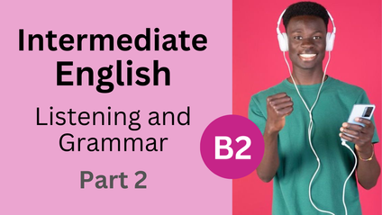 Product image for B2 - Intermediate English - Part 2 - Listening and Grammar