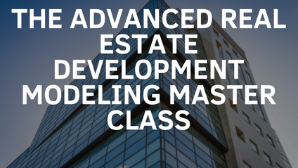Product image for The Advanced Real Estate Development Modeling Master Class