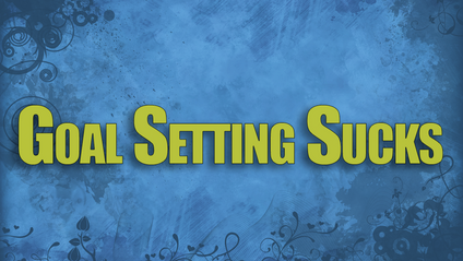 Product image for Goal Setting Sucks