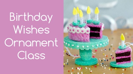 Product image for Birthday Wishes Ornament Class