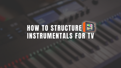 Product image for How To Structure Instrumentals For TV & Film