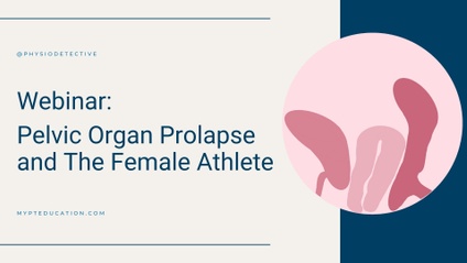 Product image for Webinar - Pelvic Organ Prolapse And The Female Athlete
