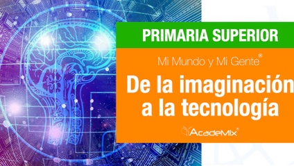 Product image for 6º. 25. De la imaginación a la tecnología (Alumno)