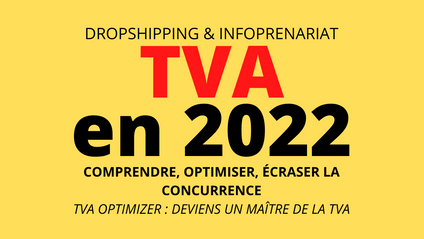 Product image for TVA OPTIMIZER 2022 : Comment OPTIMISER sa TVA LÉGALEMENT en 2022 (Dropshipping-Infoprenariat)