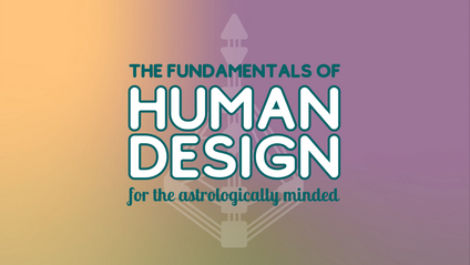 Product image for The Fundamentals of Human Design for the Astrologically-Minded