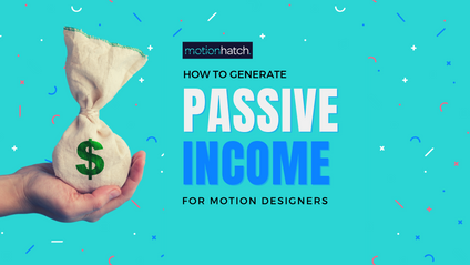 Product image for How to generate passive income as a motion designer