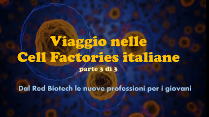 Product image for Viaggio nelle Cell Factories italiane - parte 3 di 3