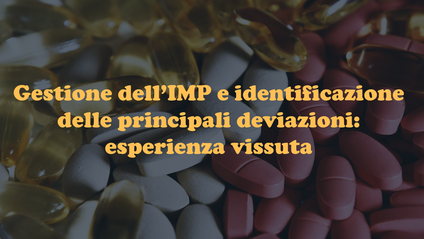 Product image for Gestione dell'IMP e identificazione delle principali deviazioni: esperienza vissuta