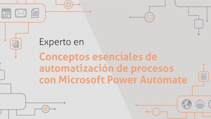 Product image for Experto en Conceptos esenciales de automatizacion de procesos con Microsoft Power Automate