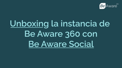 Product image for Unboxing la instancia de Be Aware 360 con Be Aware Social