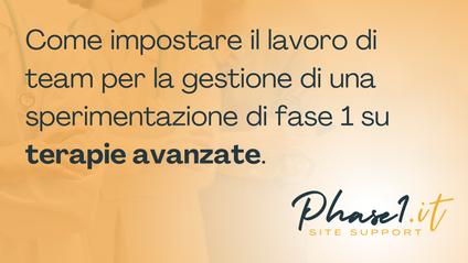 Product image for Come impostare il lavoro di team per la gestione di una sperimentazione di fase 1 su terapie avanzate