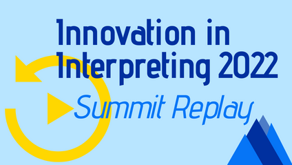 Product image for 2022 Innovation in Interpreting Summit Replays