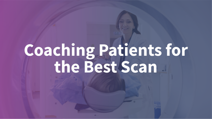 Product image for Coaching Patients for the Best Scan