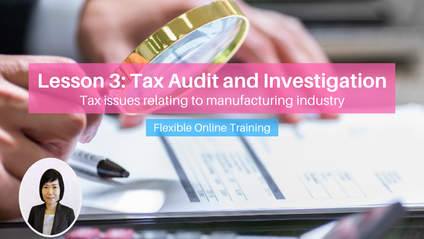 Product image for (English) Lesson 3: Tax Audit and Investigation - Tax issues relating to manufacturing industry by Ho Yi Hui (Hanz Consulting Group)