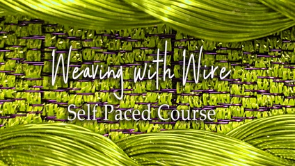 Product image for Weaving with Wire - Self Paced Course