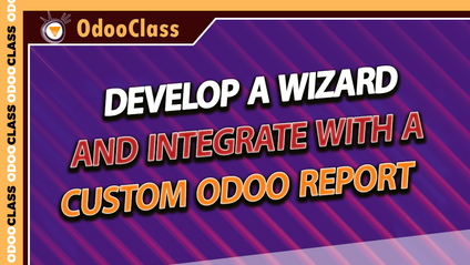 Product image for Develop a Wizard and Integrate with a Custom Odoo Report