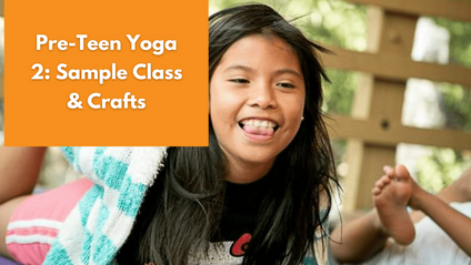 Product image for Virtual Workshop: Pre-Teen Yoga 2: Sample Class & Crafts