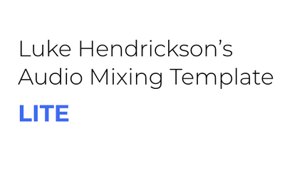 Product image for Luke Hendrickson's Audio Mixing Template LITE