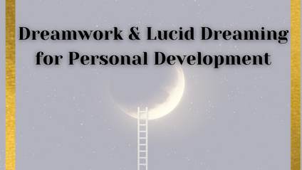 Product image for Dreamwork and Lucid Dreaming for Personal Development Workshop Series