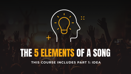 Product image for Idea - (Part 1/5: The 5 Elements Of a Song)