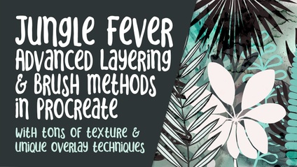Product image for PRO 021 - Jungle Fever Advanced Layering and Brush Methods in Procreate