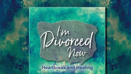 Product image for I'm Divorced Now: Heartbreak and Healing (eBOOK)