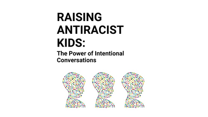 Product image for Raising Antiracist Kids: The Power of Intentional Conversations