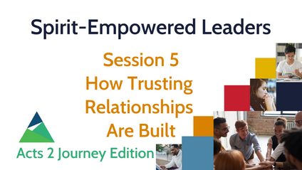 Product image for SPIRIT-EMPOWERED LEADERS - Session 5 - How Trusting Relationships Are Built