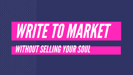 Product image for How to Write to Market (Without Selling Your Soul)