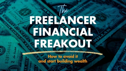 Product image for The Freelancer Financial Freakout: How to avoid it and start building wealth