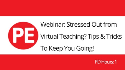 Product image for Webinar: Teaching PE Virtually Has Me Stressed Out! Now What?