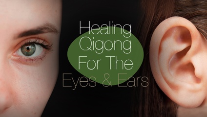 Product image for Healing Qigong Series - Two course Bundle Eyes & Ears