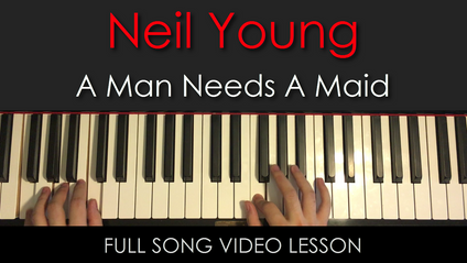 Product image for Neil Young | A Man Needs A Maid | Full Song Video Lesson