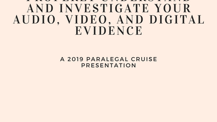 Product image for Properly Understand and Investigate Your Audio, Video, and Digital Evidence