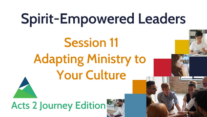Product image for SPIRIT-EMPOWERED LEADERS - Session 11 - Adapting Ministry to Your Culture