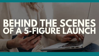 Product image for Behind the Scenes of a 5-Figure Launch