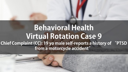Product image for Psych Virtual Rotation Case 9 Chief Complaint (CC): 19 yo male self-reports a history of “PTSD from a motorcycle accident”