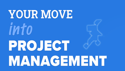 Product image for Your Move Into Project Management