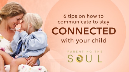Product image for Free Mini-Video Series: 6 Practical Tips on How to Communicate with your Child to Stay Connected