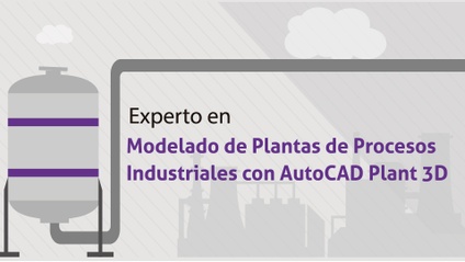 Product image for Experto en Modelado de Plantas de Procesos Industriales con AutoCAD Plant 3D