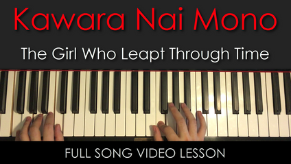 Product image for Kawara Nai Mono | The Girl Who Leapt Through Time | Full Song Video Lesson