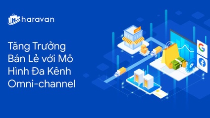 Product image for Tăng Trưởng Bán Lẻ với Mô Hình Đa Kênh Omni-channel