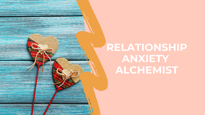 Product image for Relationship Anxiety Alchemist Online Course (Includes 5 Months Facebook Community Access)